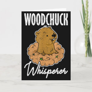 Ground Hog Woodchuck Whisperer _2  Card