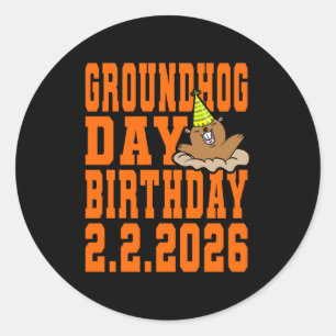 Groundhog Day Birthday February 2nd 2026 Party Ora Classic Round Sticker