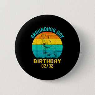 Groundhog Day Birthday February 2nd Funny Birthday 6 Cm Round Badge