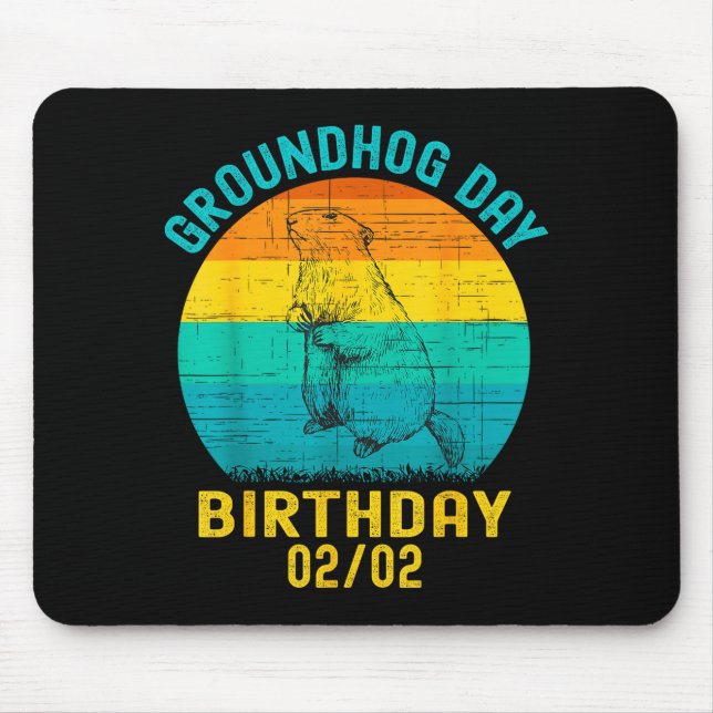Groundhog Day Birthday February 2nd Funny Birthday Mouse Pad (Front)