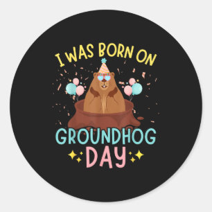 Groundhog Day Birthday Kids I Was Born On Groundho Classic Round Sticker