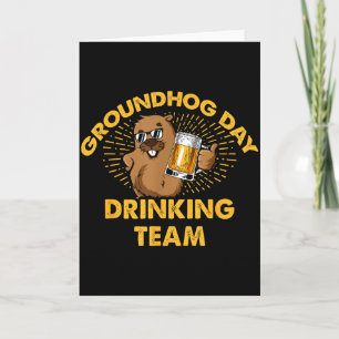 Groundhog Day Drinking Team Groundhog Day Beer Lov Card