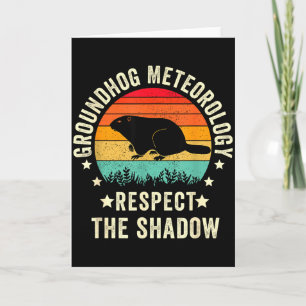 Groundhog Day Funny Quote , Respect The Shadow Met Card