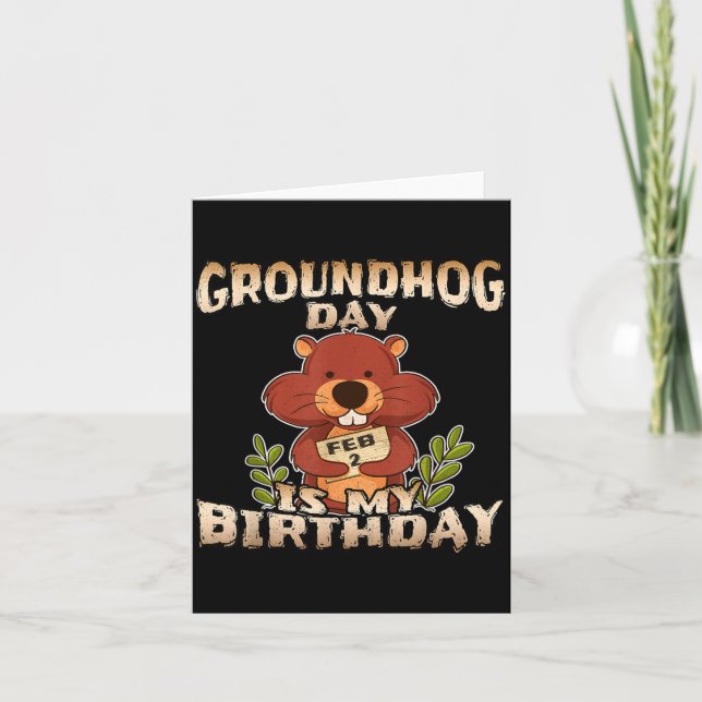 Groundhog Day Is My Birthday Card (Front)