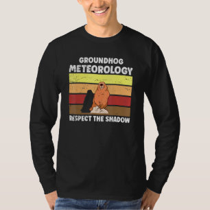 Groundhog Day Meteorology Quote For Meteorologist  T-Shirt