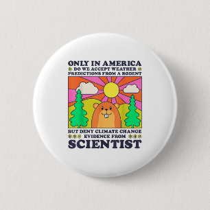 Groundhog Day Only America Accept Rodent Weather P 6 Cm Round Badge