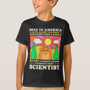 Groundhog Day Only America Accept Rodent Weather P T-Shirt