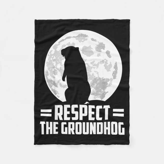 Groundhog Day Respect The Groundhog  Fleece Blanket (Front)