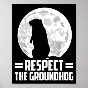 Groundhog Day Respect The Groundhog Poster