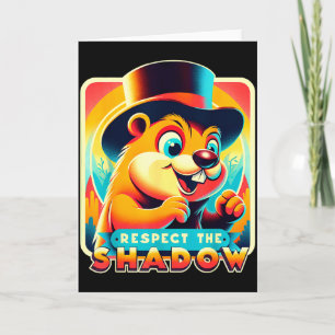 Groundhog Day Respect The Shadow Funny Humor  Card