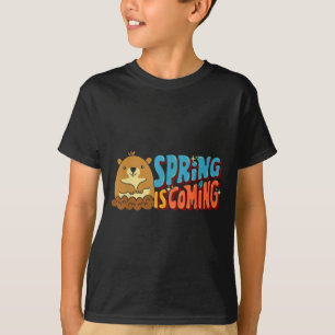 Groundhog Day Spring Is Coming Funny Men Quotes Sa T-Shirt
