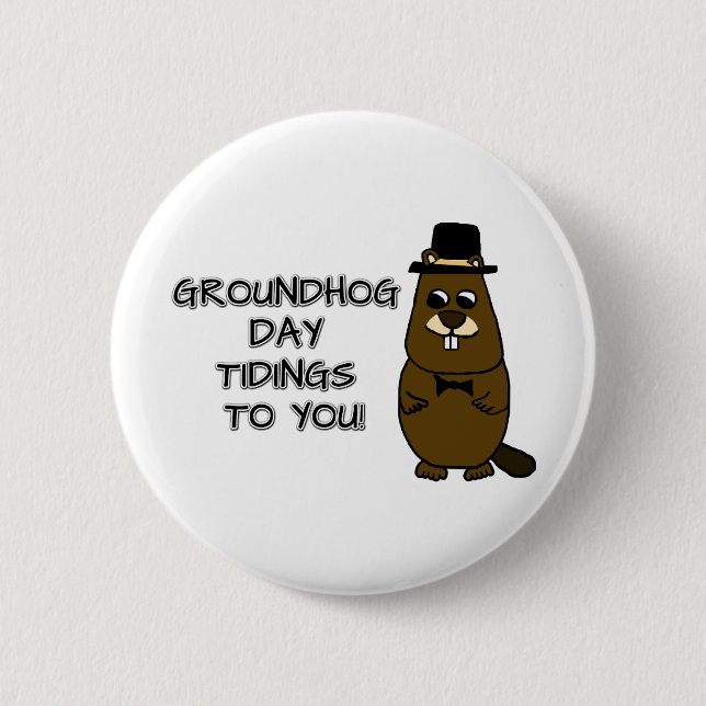 Groundhog Day tidings to you! 6 Cm Round Badge (Front)