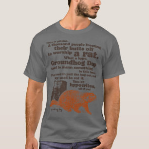 Groundhog Day Worship a Rat Quote T-Shirt