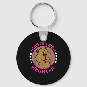 Groundhog_ Dont Call Me A Whistle Pig Key Ring