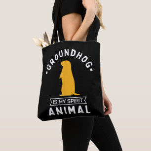 Groundhog is my Spirit Animal Funny Woodchuck Tote Bag