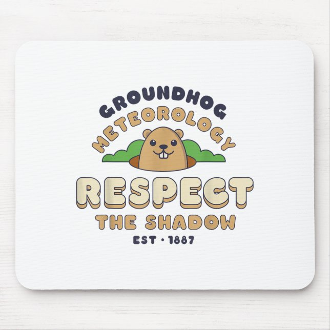 Groundhog Meteorology Est 1887 Respect Shadow Funn Mouse Pad (Front)