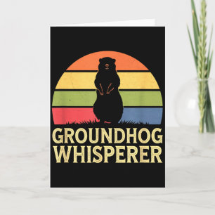 Groundhog Whisperer Funny Animal Lover Card