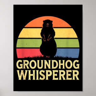 Groundhog Whisperer Funny Animal Lover  Poster
