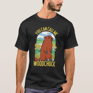 Groundhog You Can Call Me Woodchuck T-Shirt
