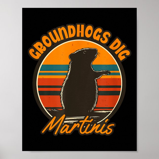 Groundhogs And Martinis - Funny Retro Groundhog Ar Poster (Front)