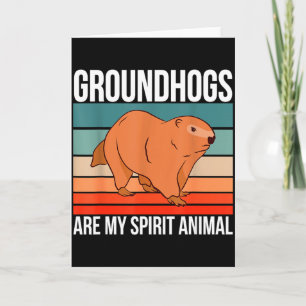 Groundhogs Are My Spirit Animal Groundhog Groundho Card