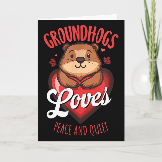 Groundhogs Love Peace And Quiet Anti Winter Humor  Card (Front)
