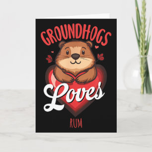 Groundhogs Loves Rum Anti Winter Humor Card