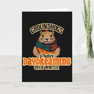 Groundhogs Prefer Daydreaming Over Winter Card