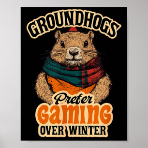 Groundhogs Prefer Gaming Over Winter February Poster