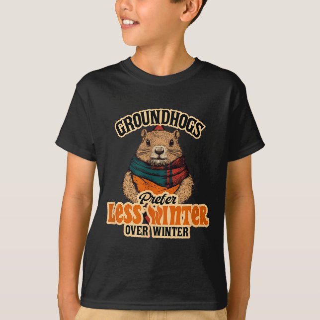 Groundhogs Prefer Less Winter Over Winter Fun  T-Shirt (Front)