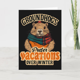Groundhogs Prefer Vacations Over Winter Card