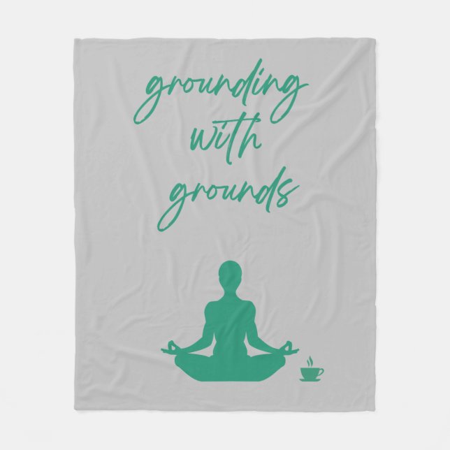 Grounding with Grounds Meditation Fleece Blanket (Front)