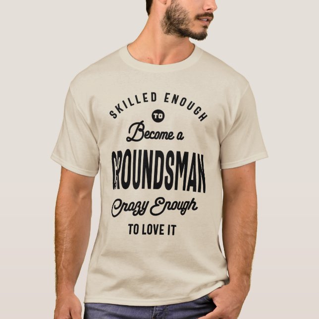 Groundsman Gift Funny Job Title Profession T-Shirt (Front)