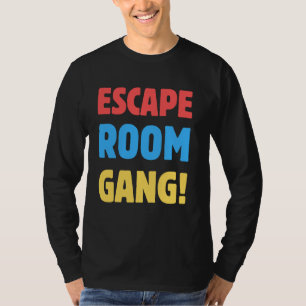 Group Funny Escape Room Gang! Fun Riddle Puzzle Ro T-Shirt