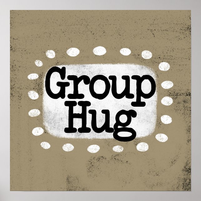 Group Hug Poster Wall Art (Front)