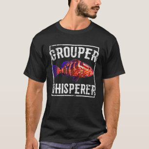 Grouper Whisperer Deep Sea Fishing T-Shirt