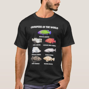 Groupers Of The World Educational Fish Fisherman F T-Shirt