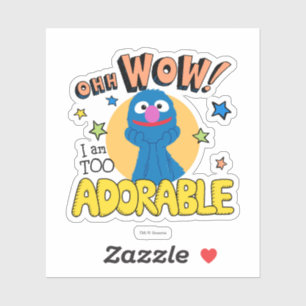 Grover   I Am Too Adorable