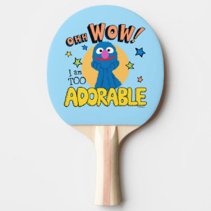 Grover   I Am Too Adorable Ping Pong Paddle
