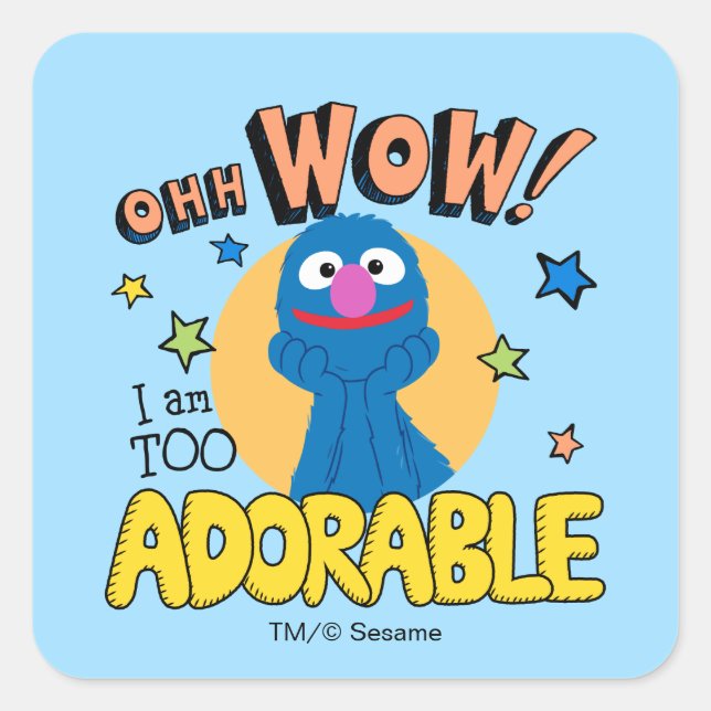Grover | I Am Too Adorable Square Sticker (Front)