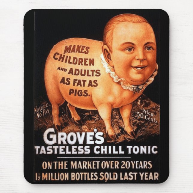 Groves Tonic makes children and adults fat as pigs Mouse Pad (Front)