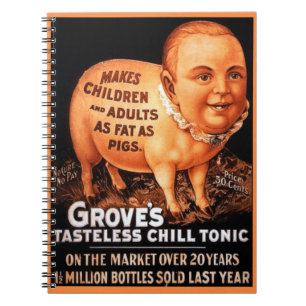 Groves Tonic makes children and adults fat as pigs Spiral Notebook