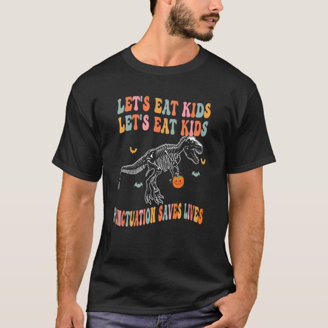 grovvy retro let's eat kids punctuation saves live T-Shirt (Front)