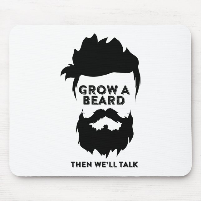 Grow a beard then we will talk mouse pad (Front)