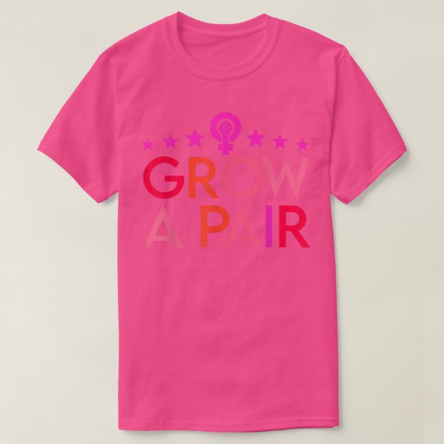 Grow A Pair Uterus Pro Choice Feminist Womens Righ T-Shirt (Design Front)