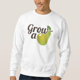 Grow A Pear Sweatshirt