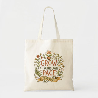 Grow At Your Own Pace Floral Botanical Budget Tote Bag