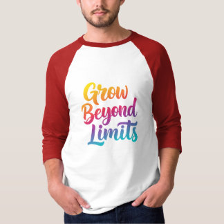 Grow Beyond Limits –Quote Unisex Style T-Shirt