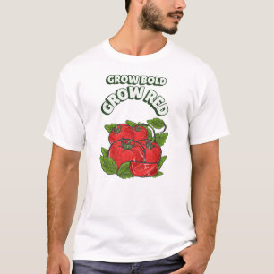Grow Bold Grow Red Tomato Gardening T-Shirt