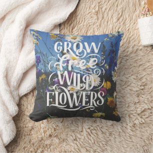 Grow Free Wild Flowers Boho Quote Typography  Cushion